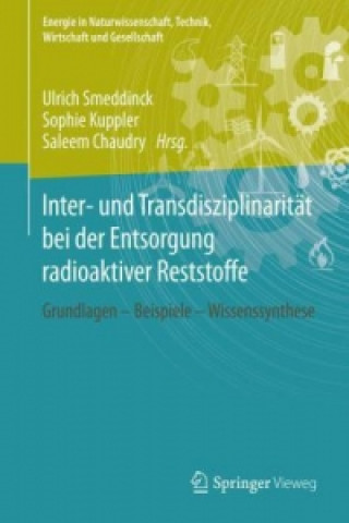 Carte Inter- und Transdisziplinaritat bei der Entsorgung radioaktiver Reststoffe Ulrich Smeddinck