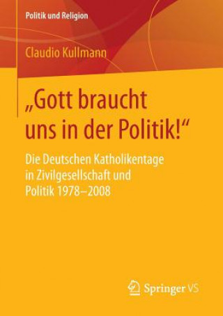 Knjiga "Gott Braucht Uns in Der Politik!" Claudio Kullmann