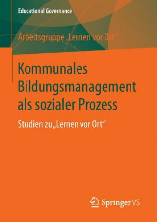 Book Kommunales Bildungsmanagement ALS Sozialer Prozess Arbeitsgruppe "Lernen VOR Ort"