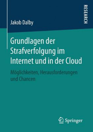 Kniha Grundlagen Der Strafverfolgung Im Internet Und in Der Cloud Jakob Dalby