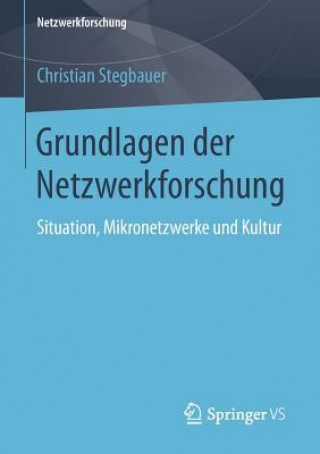 Kniha Grundlagen Der Netzwerkforschung Christian Stegbauer