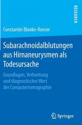 Книга Subarachnoidalblutungen Aus Hirnaneurysmen ALS Todesursache Constantin Blanke-Roeser