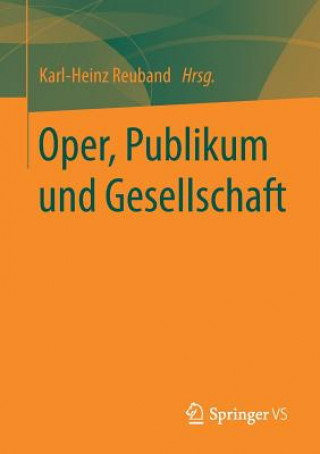 Kniha Oper, Publikum Und Gesellschaft Karl-Heinz Reuband