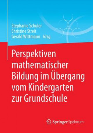 Carte Perspektiven mathematischer Bildung im UEbergang vom Kindergarten zur Grundschule Stephanie Schuler