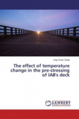 Könyv The effect of temperature change in the pre-stressing of IAB's deck Hogr Omar Taufiq