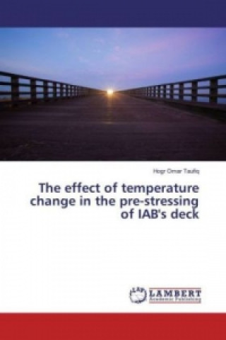 Książka The effect of temperature change in the pre-stressing of IAB's deck Hogr Omar Taufiq