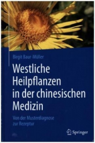 Kniha Westliche Heilpflanzen in der chinesischen Medizin Birgit Baur-Müller