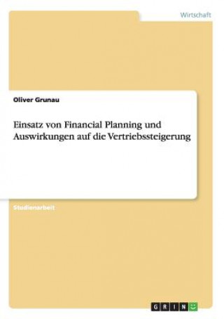 Książka Einsatz von Financial Planning und Auswirkungen auf die Vertriebssteigerung Oliver Grunau