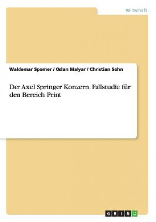 Könyv Der Axel Springer Konzern. Fallstudie für den Bereich Print Oslan Malyar