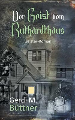 Kniha Geist vom Ruthardthaus Gerdi M Buttner