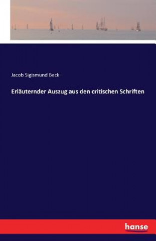 Kniha Erlauternder Auszug aus den critischen Schriften Jacob Sigismund Beck