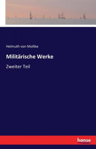 Książka Militarische Werke Helmuth Von Moltke