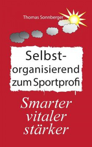 Buch Selbstorganisation zum Sportprofi Thomas Sonnberger