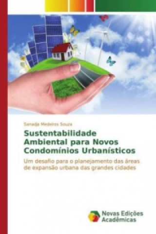 Kniha Sustentabilidade Ambiental para Novos Condomínios Urbanísticos Sanadja Medeiros Souza