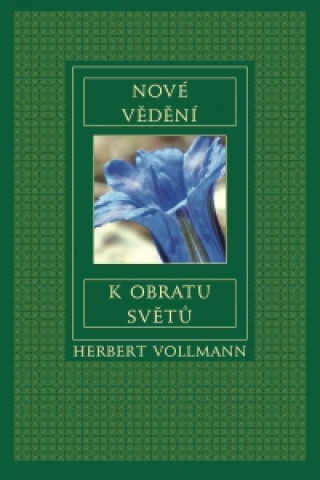 Kniha Nové vědění k obratu světů Herbert Vollmann