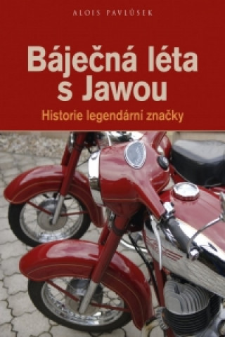 Книга Báječná léta s Jawou Alois Pavlůsek