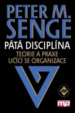 Kniha Pátá disciplína Peter M. Senge