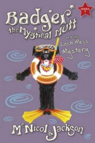 Könyv Badger the Mystical Mutt and the Loch Mess Mystery McNicol & Jackson