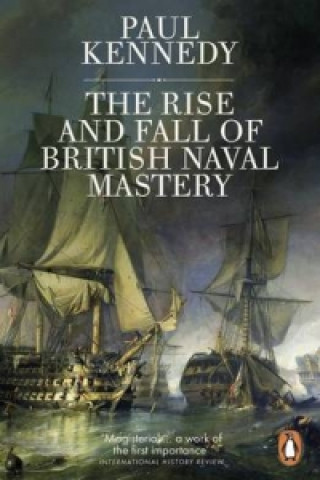 Kniha Rise And Fall of British Naval Mastery Paul Kennedy