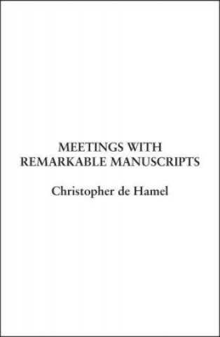 Buch Meetings with Remarkable Manuscripts Christopher de Hamel