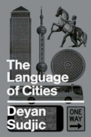 Kniha The Language of Cities Deyan Sudjic