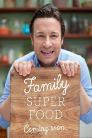 Könyv Super Food Family Classics Jamie Oliver