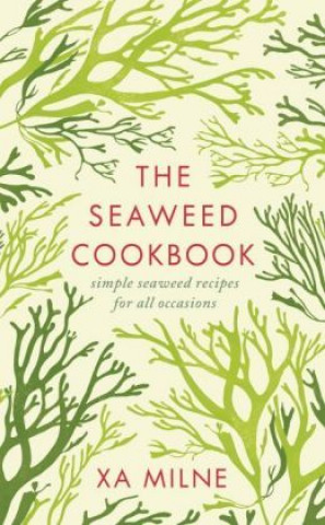 Kniha Seaweed Cookbook Xa Milne