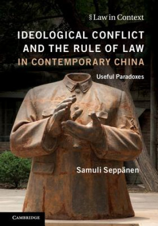 Kniha Ideological Conflict and the Rule of Law in Contemporary China Samuli Seppänen