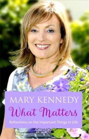 Knjiga What Matters Mary Kennedy
