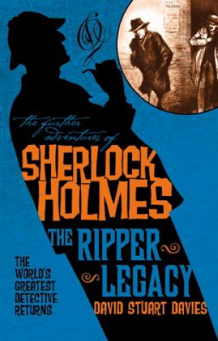 Carte Further Adventures of Sherlock Holmes: The Ripper Legacy David Stuart Davies