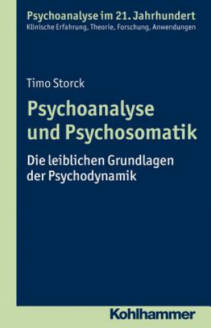 Książka Psychoanalyse und Psychosomatik Timo Storck