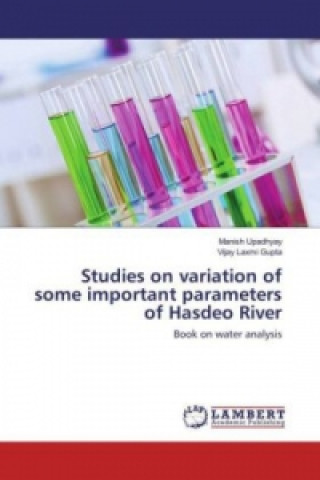 Könyv Studies on variation of some important parameters of Hasdeo River Manish Upadhyay
