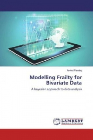 Книга Modelling Frailty for Bivariate Data Arvind Pandey