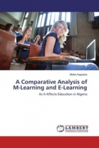 Livre A Comparative Analysis of M-Learning and E-Learning Mokie Augustus