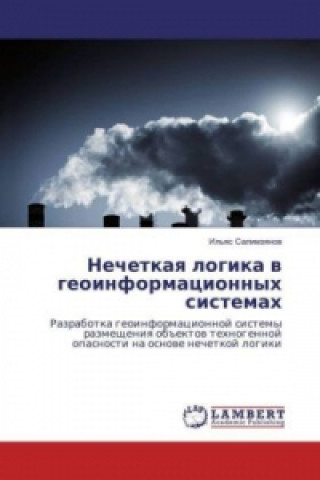 Könyv Nechetkaya logika v geoinformacionnyh sistemah Il'yas Salimzyanov