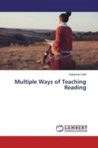 Kniha Multiple Ways of Teaching Reading Suleyman Celik