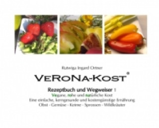 Könyv VeRoNa-Kost - Rezeptbuch und Wegweiser 1 Rutwiga Ingard Ortner