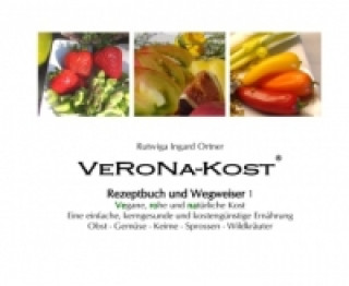 Książka VeRoNa-Kost - Rezeptbuch und Wegweiser 1 Rutwiga Ingard Ortner