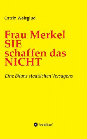 Könyv Frau Merkel SIE schaffen das NICHT Catrin Weisglud