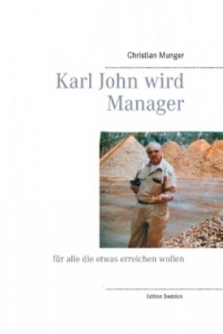 Buch Karl John wird Manager Christian Munger