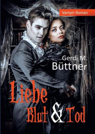 Βιβλίο Liebe Blut & Tod Gerdi M Buttner