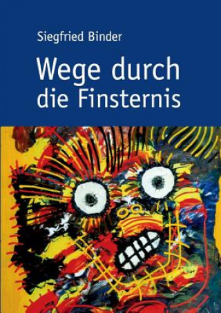 Kniha Wege durch die Finsternis Siegfried Binder