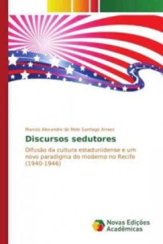 Libro Discursos sedutores Marcos Alexandre de Melo Santiago Arraes