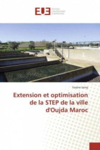 Buch Extension et optimisation de la STEP de la ville d'Oujda Maroc Yassine Serraj