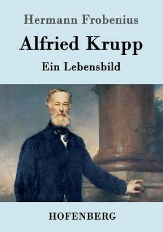 Livre Alfried Krupp Hermann Frobenius