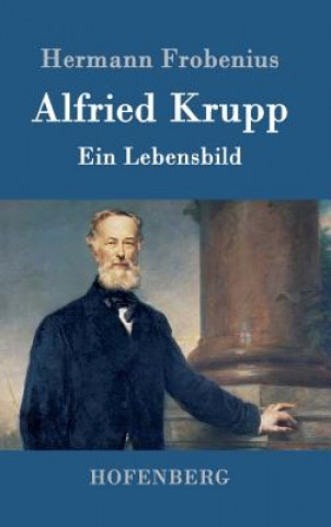 Livre Alfried Krupp Hermann Frobenius