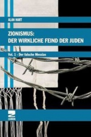 Kniha Zionismus: Der wirkliche Feind der Juden. Bd.1 Alan Hart