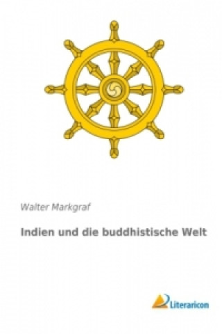Carte Indien und die buddhistische Welt Walter Markgraf
