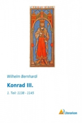 Kniha Konrad III. Wilhelm Bernhardi