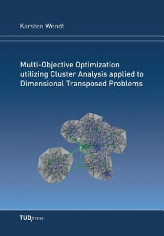 Könyv Multi-Objective Optimization utilizing Cluster Analysis applied to Dimensional Transposed Problems Karsten Wendt